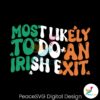 most-likely-to-do-an-irish-exit-svg