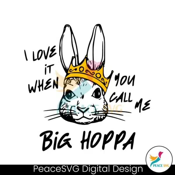 i-love-it-when-you-call-me-big-hoppa-funny-bunny-svg