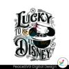 lucky-to-be-at-disney-mickey-head-svg