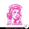 mental-health-even-baddies-get-saddies-svg