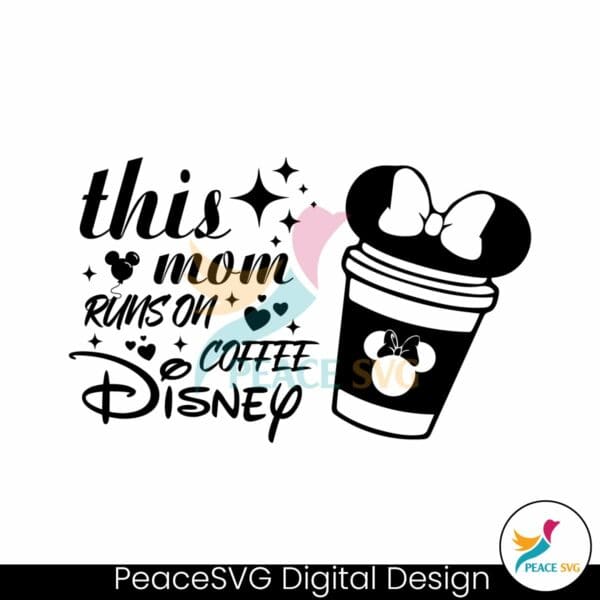 this-mom-runs-on-coffee-disney-svg