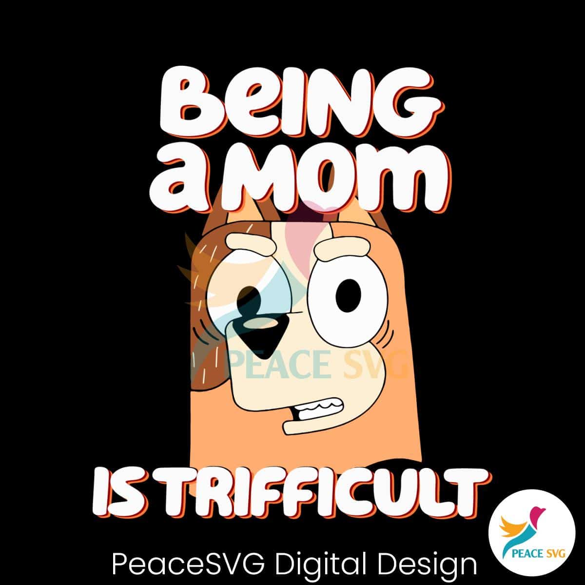 chilli-heeler-being-a-mom-is-trifficult-svg