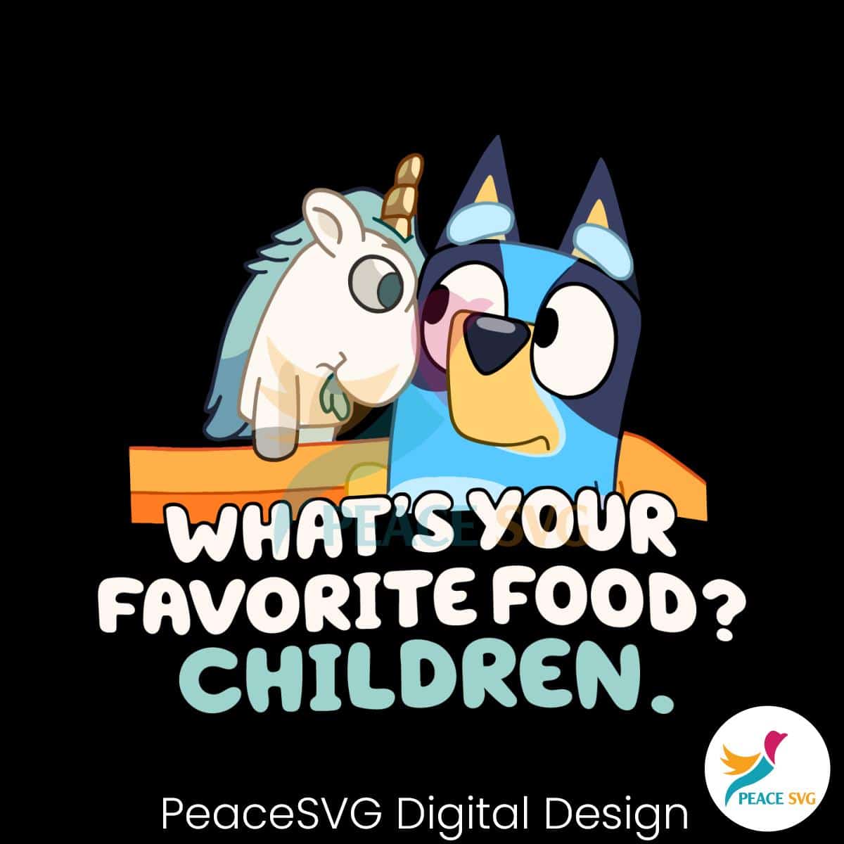 bluey-unicorse-whats-your-favorite-food-svg