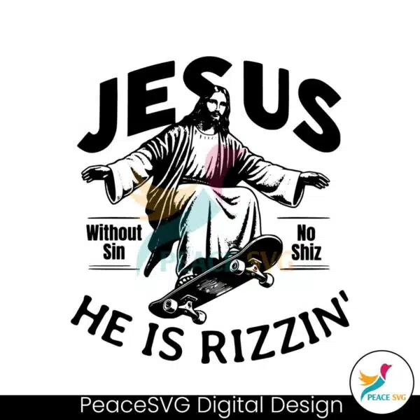 jesus-he-is-rizzin-without-sin-svg