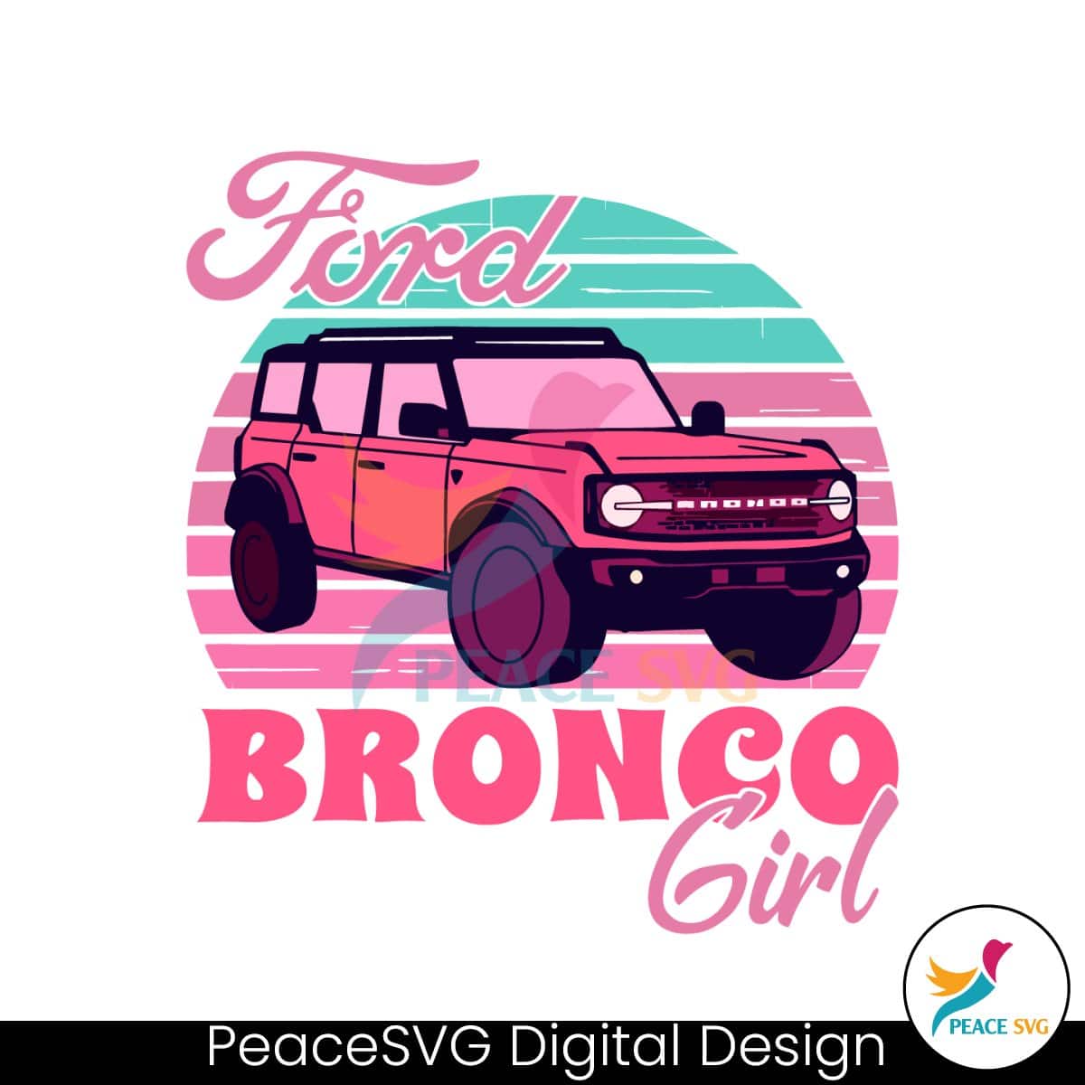 Funny Pink Ford Bronco Girl SVG Digital Download » PeaceSVG