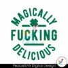 st-patricks-day-magically-delicious-fucking-svg