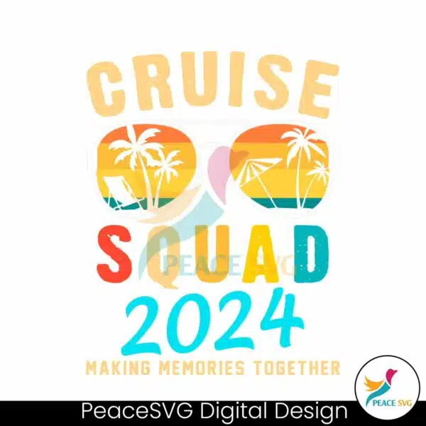 cruise-squad-2024-making-memories-together-svg