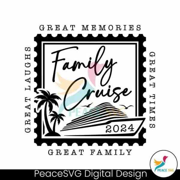 family-cruise-2024-great-memories-svg