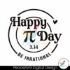 happy-pi-day-be-irrational-maths-teacher-svg