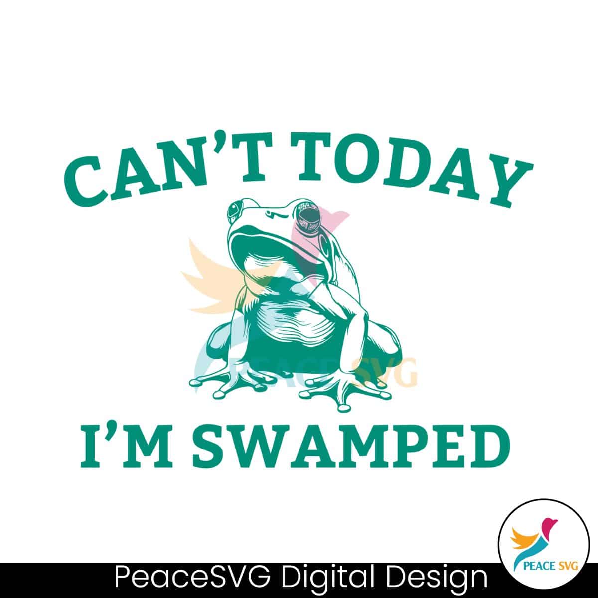 Cant Today Im Swamped Frog Meme SVG Digital Download » PeaceSVG