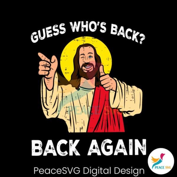 easter-jesus-guess-whos-back-back-again-svg