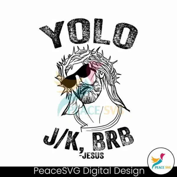 funny-yolo-jk-brb-jesus-meme-svg