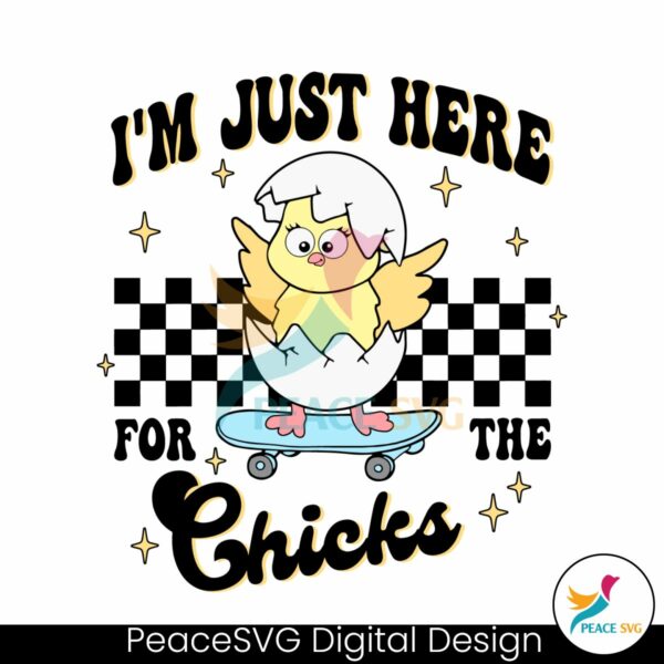 easter-egg-i-am-just-here-for-the-chicks-svg