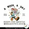 a-book-a-day-keeps-the-mental-breakdown-away-svg