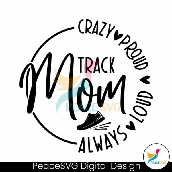 track-mom-always-loud-proud-crazy-svg