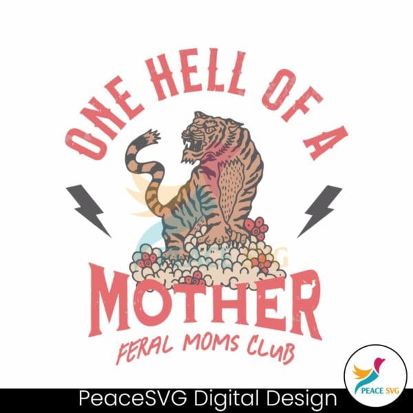 one-hell-of-a-mother-feral-moms-club-svg