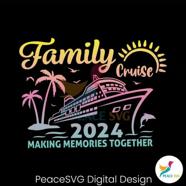 retro-family-cruise-2024-making-memories-together-svg