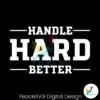 funnyhandle-hard-better-quote-svg