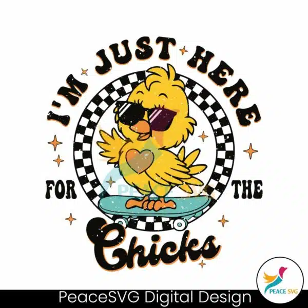 happy-easter-im-just-here-for-the-chicks-svg