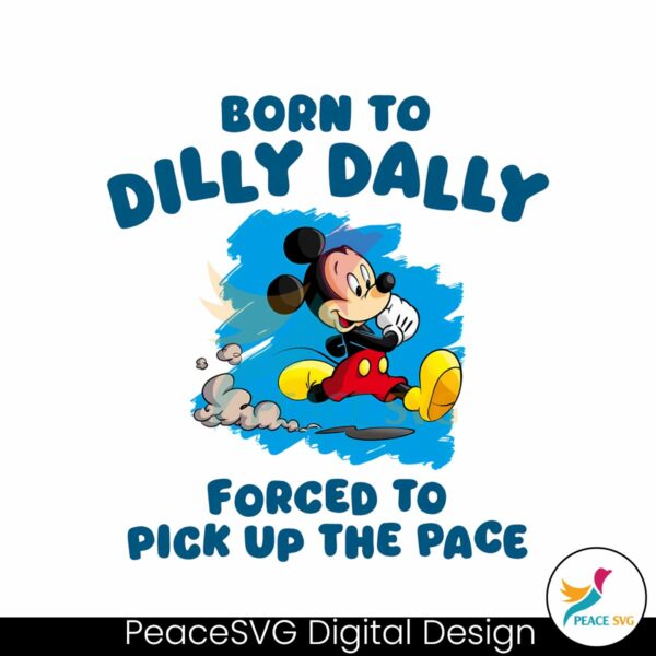 born-to-dilly-dally-disney-mickey-png