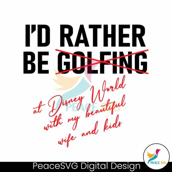 id-rather-be-golfing-at-disney-world-svg