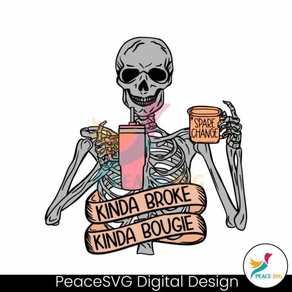 kinda-broke-kinda-bougie-funny-skeleton-svg