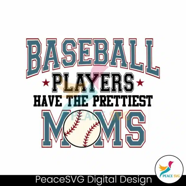 baseball-players-have-the-prettiest-moms-svg