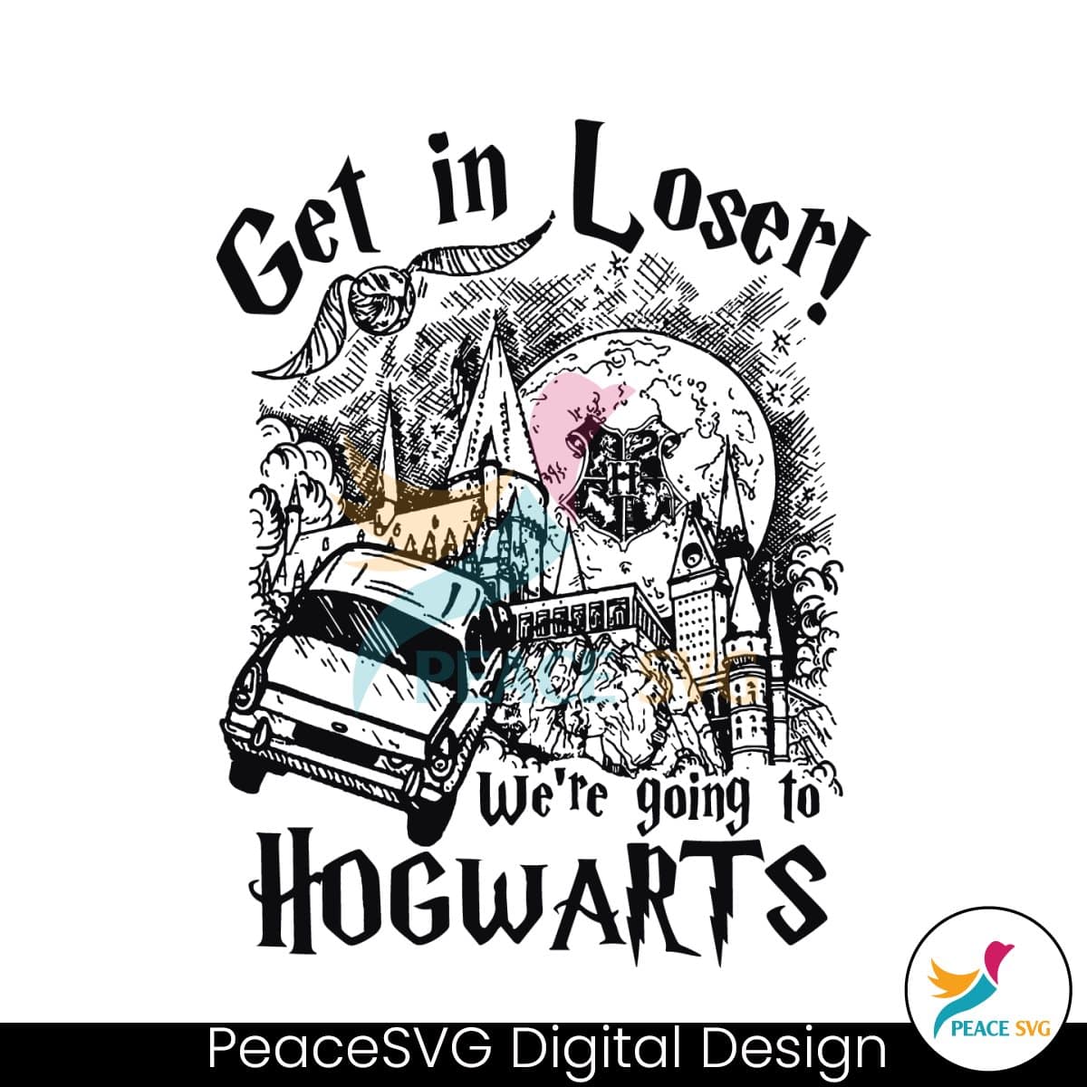 Flying Car Get In Loser We Are Going To Hogwarts SVG Files for Cricut ...