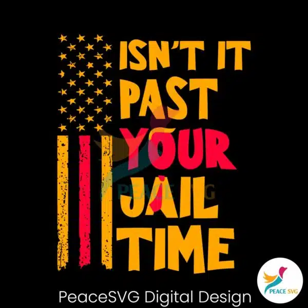 usa-flag-isnt-it-past-your-jail-time-svg