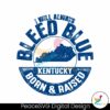 i-will-always-bleed-blue-born-and-raised-svg