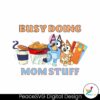 busy-doing-mom-stuff-funny-bluey-mom-svg