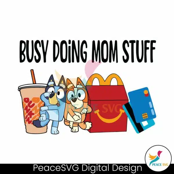 busy-doing-mom-stuff-bluey-bingo-svg