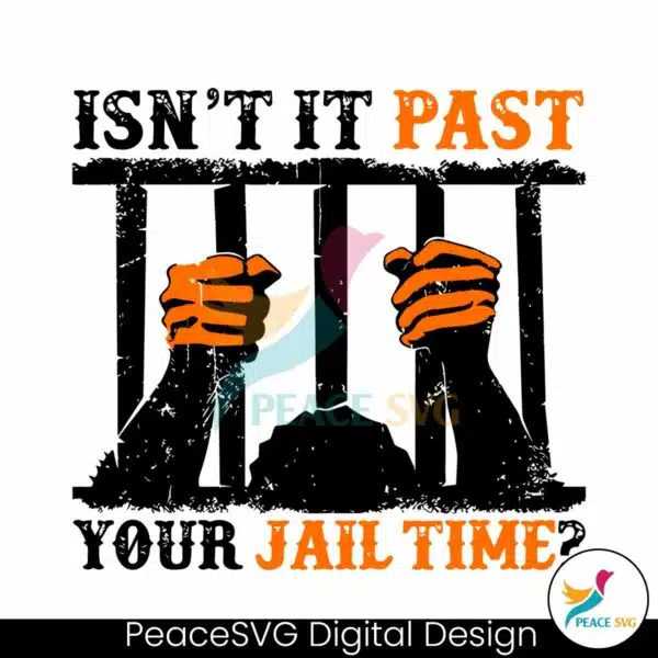 retro-isnt-it-past-your-jail-time-quote-svg