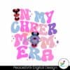 in-my-cheer-mom-era-disney-mouse-svg