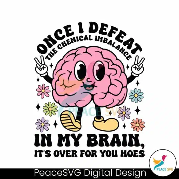 once-i-defeat-chemical-imbalance-in-my-brain-svg