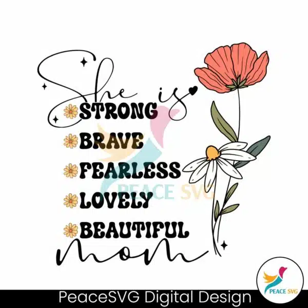 floral-she-is-mom-strong-brave-fearless-svg