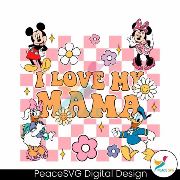 i-love-my-mama-mickey-mouse-and-friends-svg