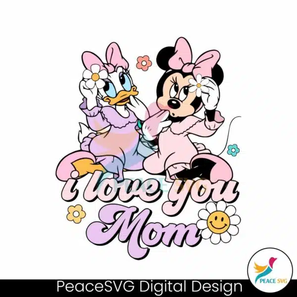 minnie-mouse-and-daisy-duck-i-love-you-mom-svg