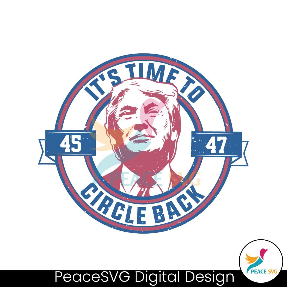 Its Time To Circle Back Donald Trump Election SVG » PeaceSVG