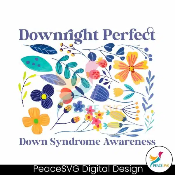 downright-perfect-down-syndrome-awareness-png