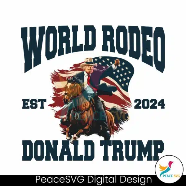 world-rodeo-est-2024-donald-trump-president-png