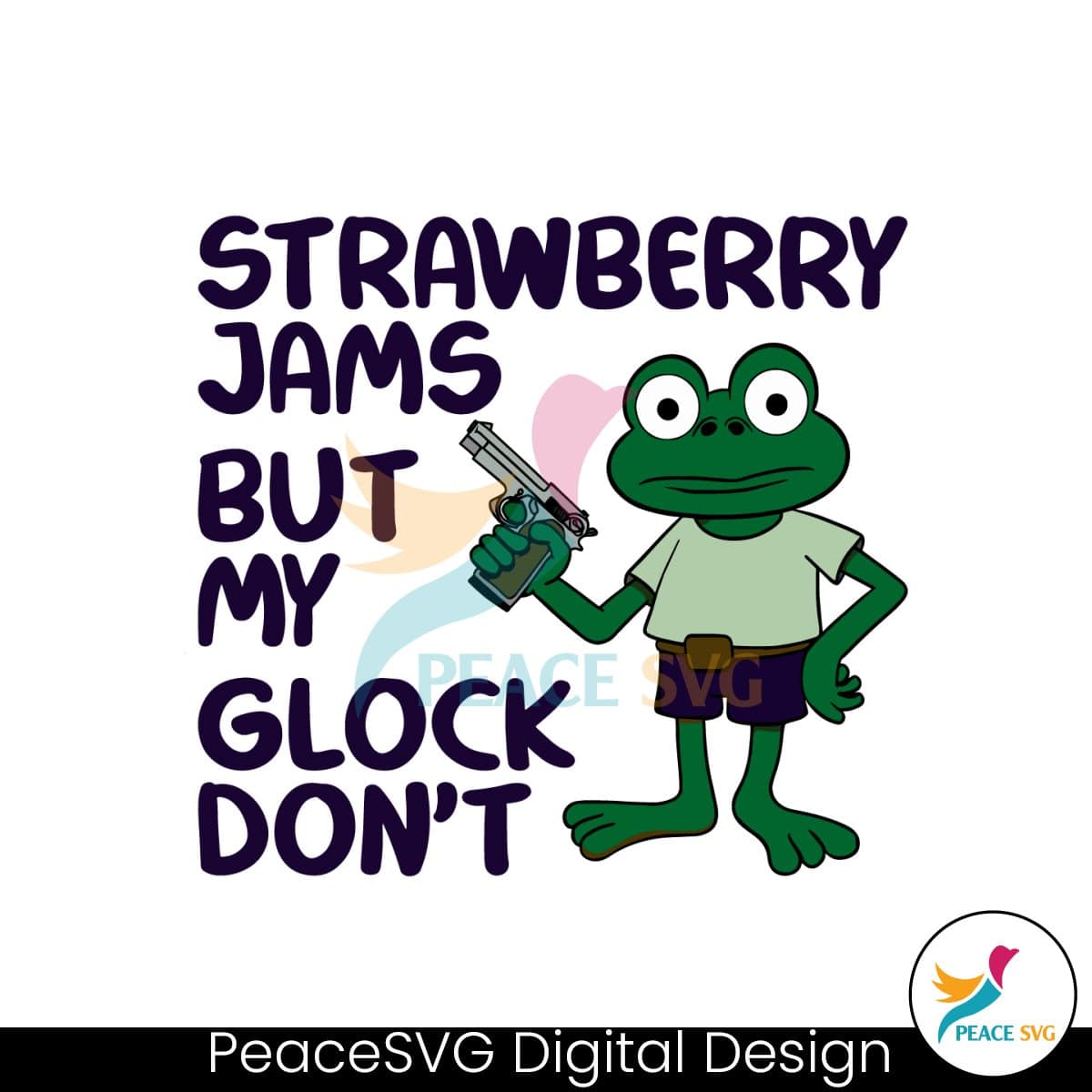 Strawberry Jams But My Glock Dont Funny Frog SVG » PeaceSVG