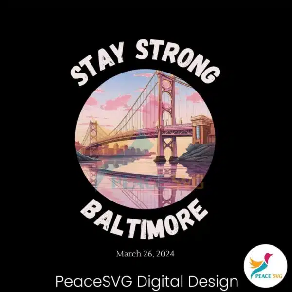 stay-strong-baltimore-resilience-bridge-png