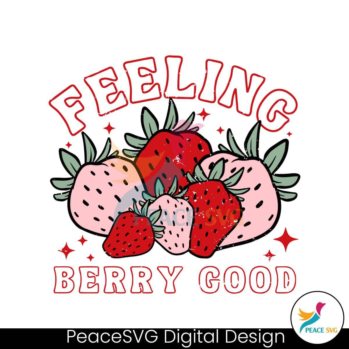 Feeling Berry Good Strawberry SVG » PeaceSVG