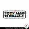 retro-quote-hootin-leads-to-hollerin-svg