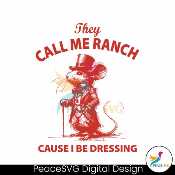 they-call-me-ranch-cause-i-be-dressing-mouse-meme-svg