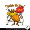 funny-dr-seuss-i-speak-for-the-trees-the-lorax-svg