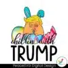 funny-chillin-with-trump-easter-day-meme-png