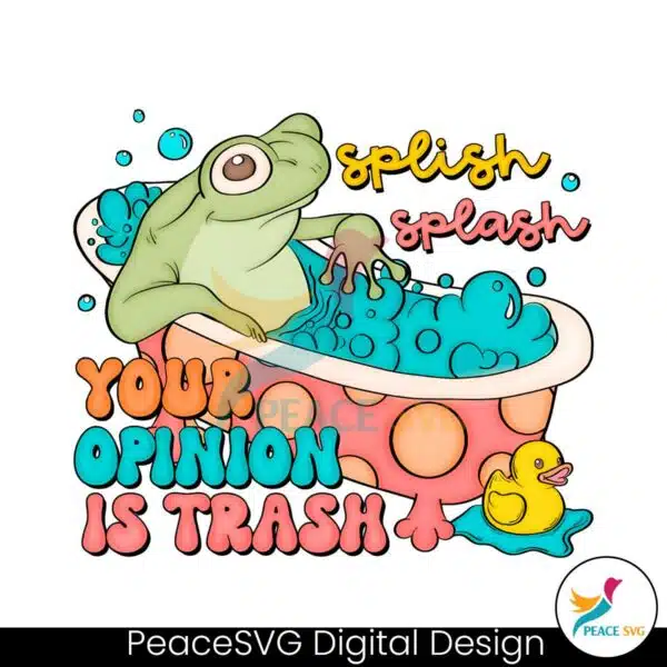 splish-splash-your-opinion-is-trash-png