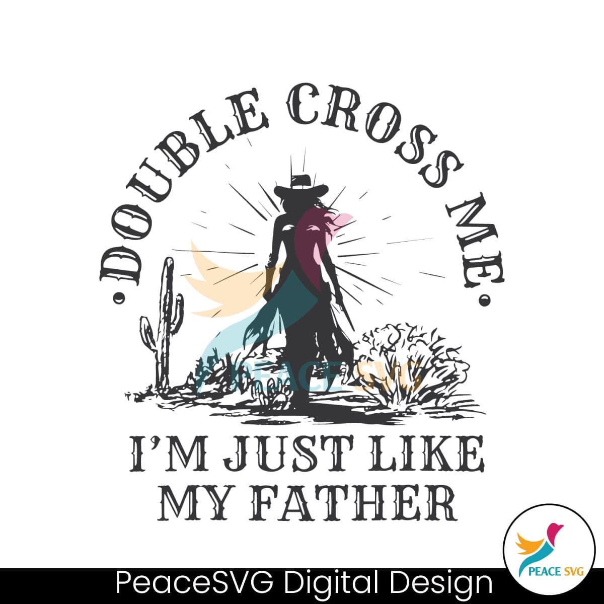double-cross-me-im-just-like-my-father-svg
